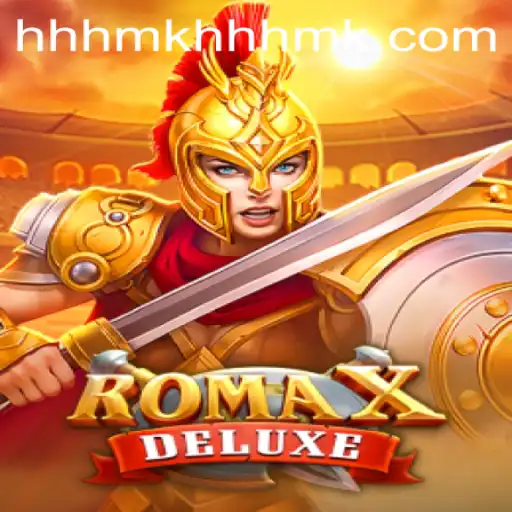 Exploring RomaXDeluxe: An Engaging Adventure with hhhmk PH Login